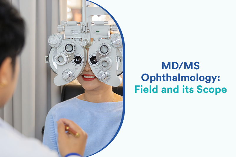 MD/MS Ophthalmology: Field and its Scope